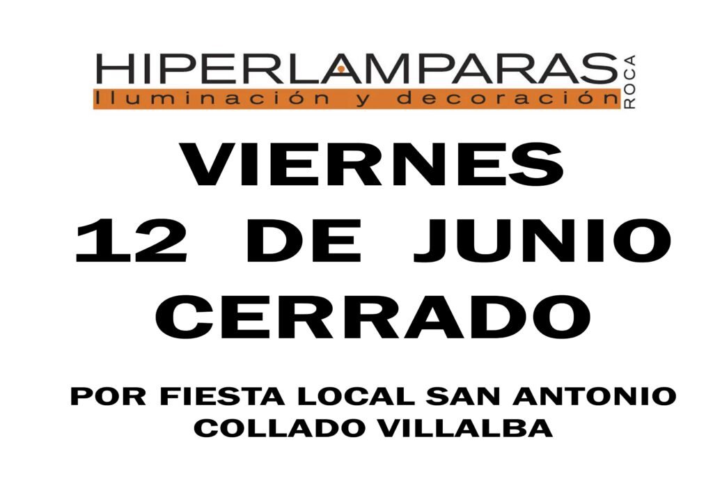 HIPERLAMPARAS CERRADO POR FIESTA SAN ANTONIO
